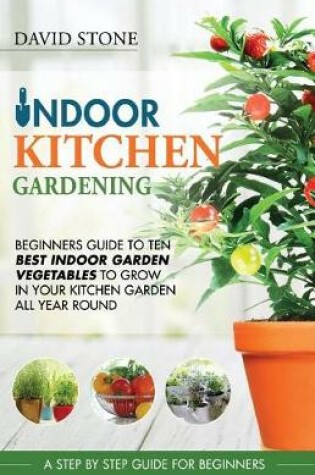 Cover of Indoor Kitchen Gardening