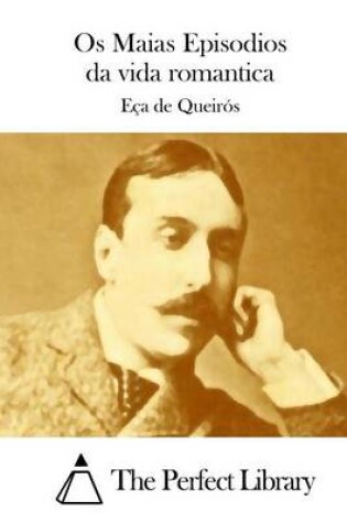 Cover of Os Maias Episodios da vida romantica