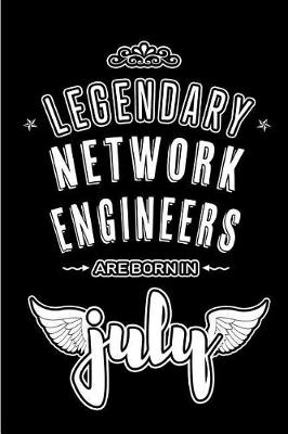 Book cover for Legendary Network Engineers are born in July