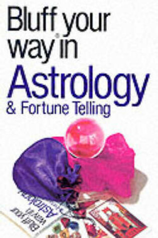 Cover of The Bluffer's Guide to Astrology and Fortune Telling