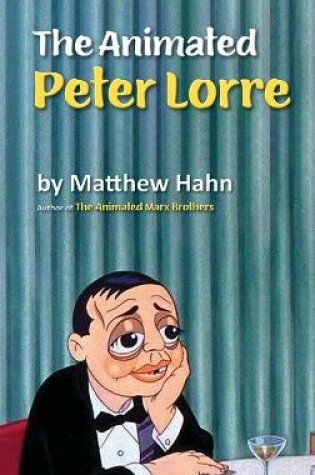 Cover of The Animated Peter Lorre (hardback)