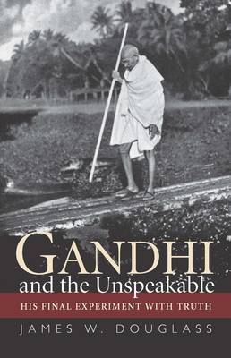 Book cover for Gandhi and the Unspeakable