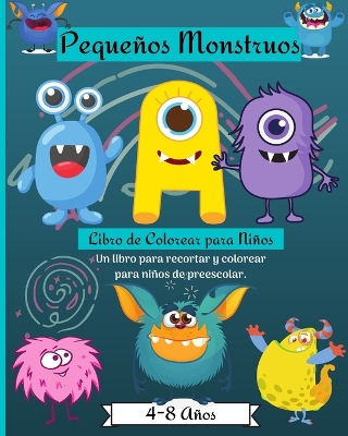 Book cover for Libro de Actividades y Coloreado de Pequeños Monstruos para Niños de 4 a 8 años