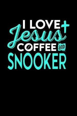 Cover of I Love Jesus Coffee and Snooker