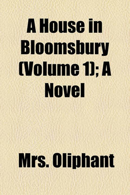 Book cover for A House in Bloomsbury (Volume 1); A Novel