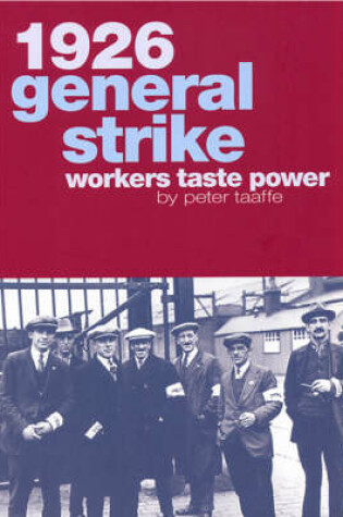 Cover of 1926 General Strike - Workers Taste Power