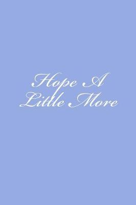 Book cover for Hope A Little More