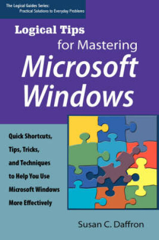 Cover of Logical Tips for Mastering Microsoft Windows