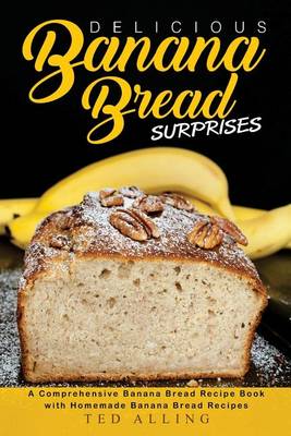 Book cover for Delicious Banana Bread Surprises