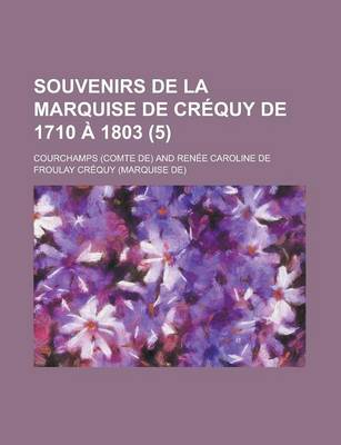 Book cover for Souvenirs de La Marquise de Crequy de 1710 a 1803 (5)