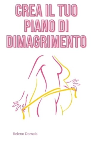 Cover of Crea il Tuo Piano di Dimagrimento