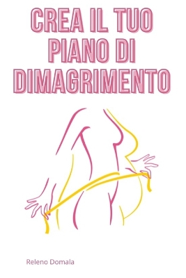 Book cover for Crea il Tuo Piano di Dimagrimento