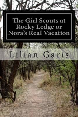 Book cover for The Girl Scouts at Rocky Ledge or Nora's Real Vacation