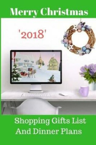 Cover of Merry Christmas 2018 Shopping Gifts List and Dinner Plans