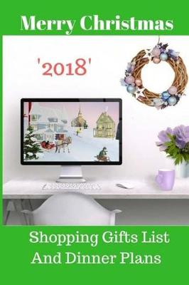 Book cover for Merry Christmas 2018 Shopping Gifts List and Dinner Plans