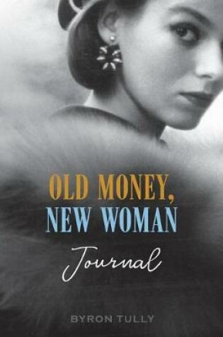 Cover of Old Money, New Woman Journal