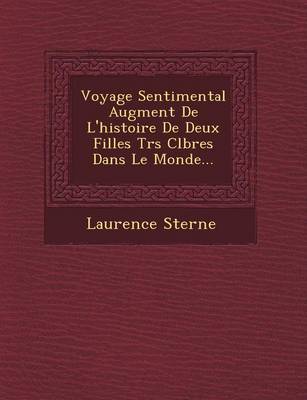 Book cover for Voyage Sentimental Augment de L'Histoire de Deux Filles Tr S C L Bres Dans Le Monde...