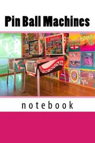 Cover of Pin Ball Machines