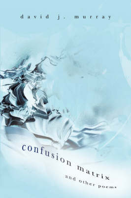 Book cover for Confusion Matrix and Other Poems