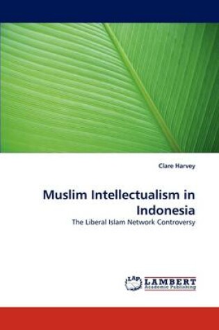 Cover of Muslim Intellectualism in Indonesia