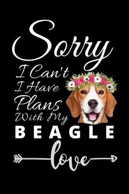 Book cover for Sorry I Can't I Have Plans With My Beagle