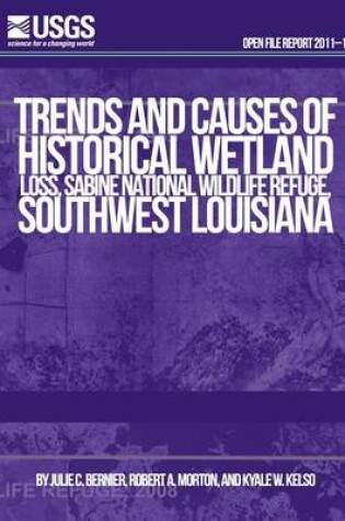 Cover of Trends and Causes of Historical Wetland Loss, Sabine National Wildlife Refuge, Southwest Louisiana