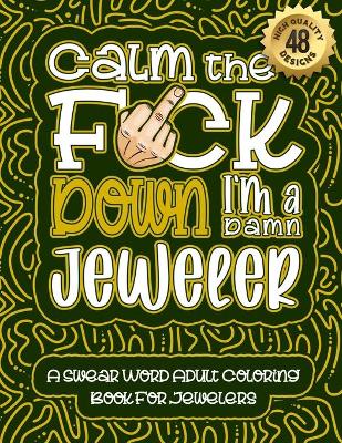 Book cover for Calm The F*ck Down I'm a jeweler