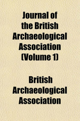 Cover of Journal of the British Archaeological Association (Volume 1)