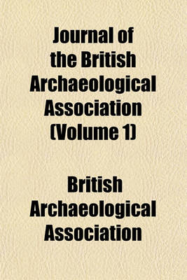 Book cover for Journal of the British Archaeological Association (Volume 1)