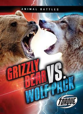 Cover of Grizzly Bear VS Wolf Pack