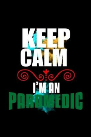 Cover of Keep calm. I'm a paramedic