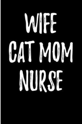 Cover of Wife Cat Mom Nurse