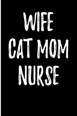 Book cover for Wife Cat Mom Nurse