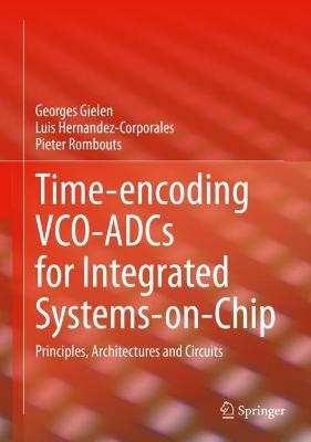 Book cover for Time-encoding VCO-ADCs for Integrated Systems-on-Chip