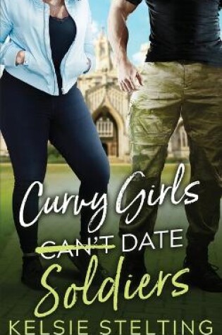 Cover of Curvy Girls Can't Date Soldiers