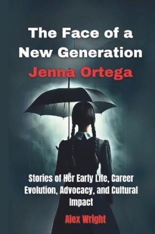 Cover of The Face of a New Generation Jenna Ortega