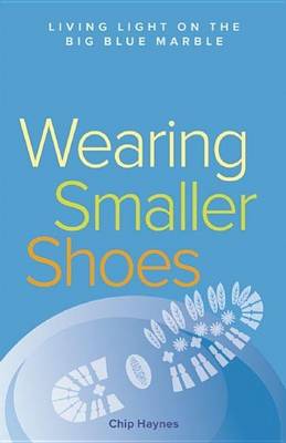 Book cover for Wearing Smaller Shoes: Living Light on the Big Blue Marble