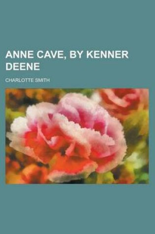 Cover of Anne Cave, by Kenner Deene