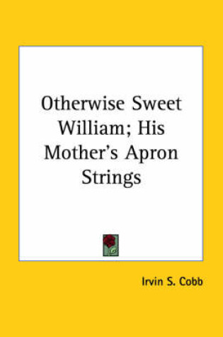 Cover of Otherwise Sweet William; His Mother's Apron Strings