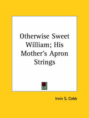 Book cover for Otherwise Sweet William; His Mother's Apron Strings