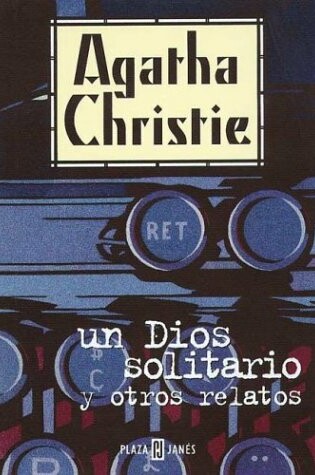 Cover of Un Dios Solitario y Otros Relatos