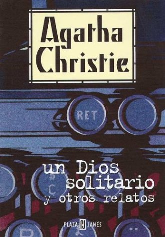 Book cover for Un Dios Solitario y Otros Relatos