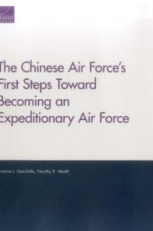 Cover of The Chinese Air Force's First Steps Toward Becoming an Expeditionary Air Force
