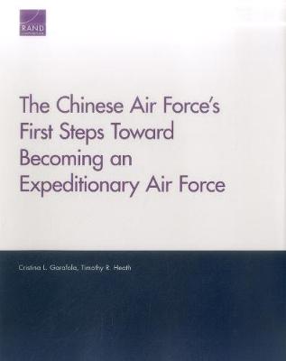 Book cover for The Chinese Air Force's First Steps Toward Becoming an Expeditionary Air Force