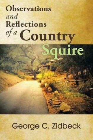 Cover of Observations and Reflections of a Country Squire