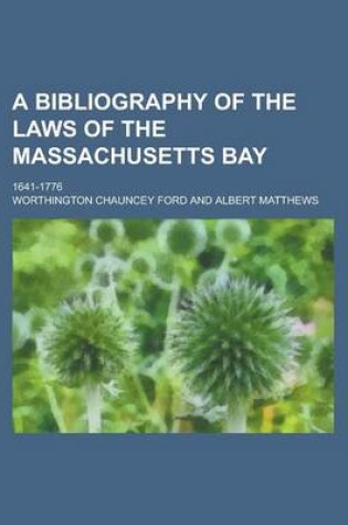 Cover of A Bibliography of the Laws of the Massachusetts Bay; 1641-1776