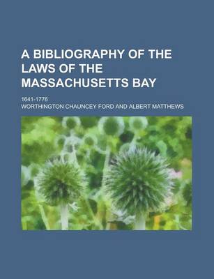 Book cover for A Bibliography of the Laws of the Massachusetts Bay; 1641-1776