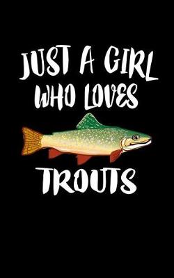 Book cover for Just A Girl Who Loves Trouts