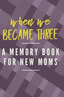 Book cover for When We Became Three