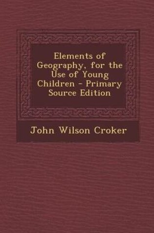 Cover of Elements of Geography, for the Use of Young Children